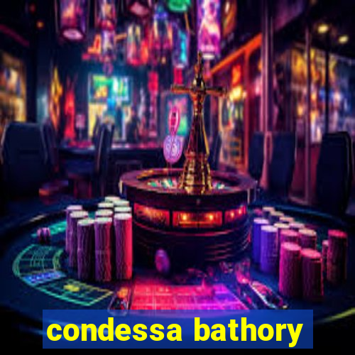 condessa bathory